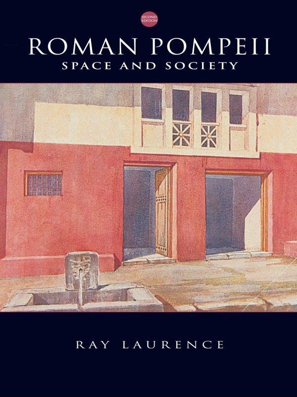 Roman Pompeii by Ray Laurence