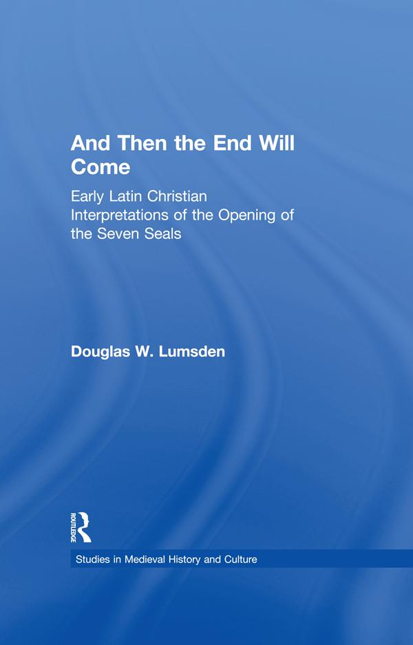 And Then the End Will Come by Douglas W. Lumsden