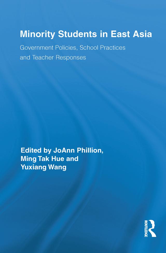 Minority Students in East Asia by JoAnn Phillion, Ming Tak Hue, Yuxiang Wang