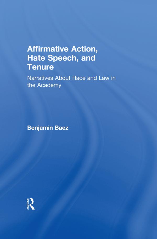 Affirmative Action, Hate Speech, and Tenure by Benjamin Baez