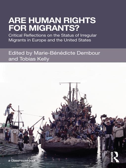 Are Human Rights for Migrants? by Marie-Benedicte Dembour, Tobias Kelly