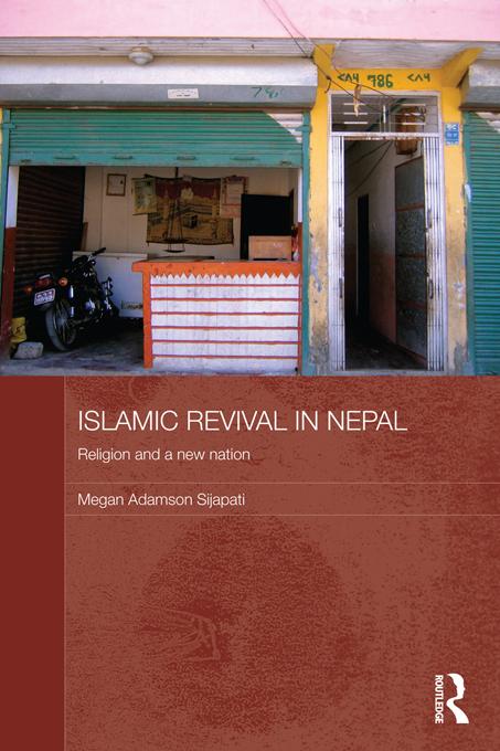 Islamic Revival in Nepal by Megan Adamson Sijapati