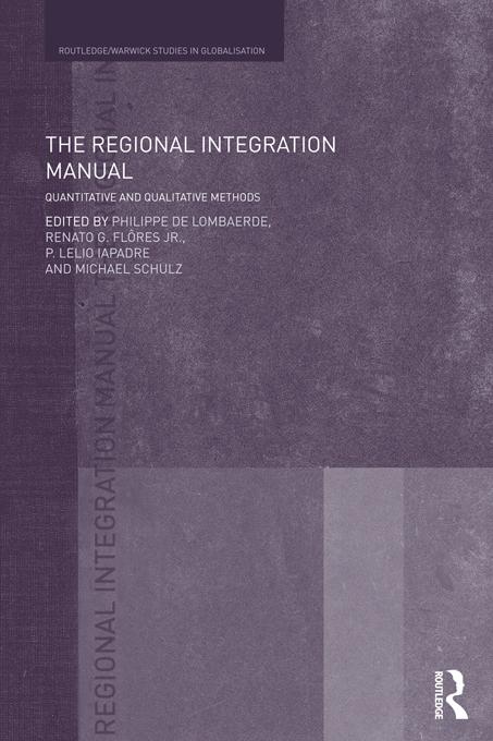 The Regional Integration Manual by Lelio Iapadre, Michael Schulz, Philippe De Lombaerde, Renato Flores