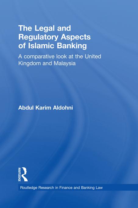 The Legal and Regulatory Aspects of Islamic Banking by Abdul Karim Aldohni