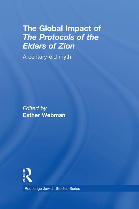 The Global Impact of the Protocols of the Elders of Zion by Esther Webman