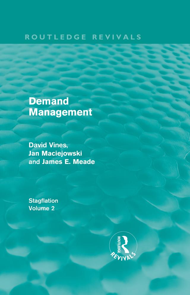Demand Management (Routledge Revivals) by David A Vines, J. E. Meade, J. M. Maciejowski