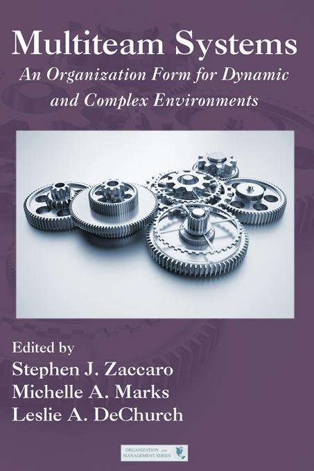 Multiteam Systems by Leslie DeChurch, Michelle A. Marks, Stephen J. Zaccaro