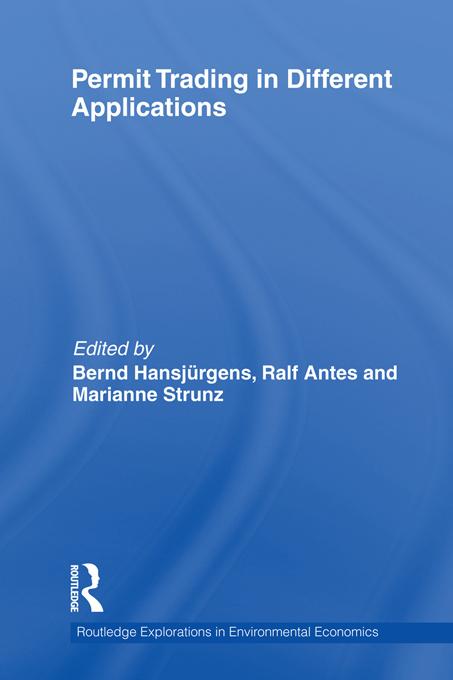 Permit Trading in Different Applications by Bernd Hansjürgens, Marianne Strunz, Ralf Antes