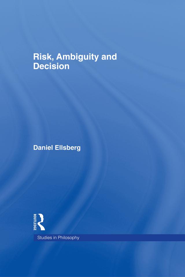 Risk, Ambiguity and Decision by Daniel Ellsberg