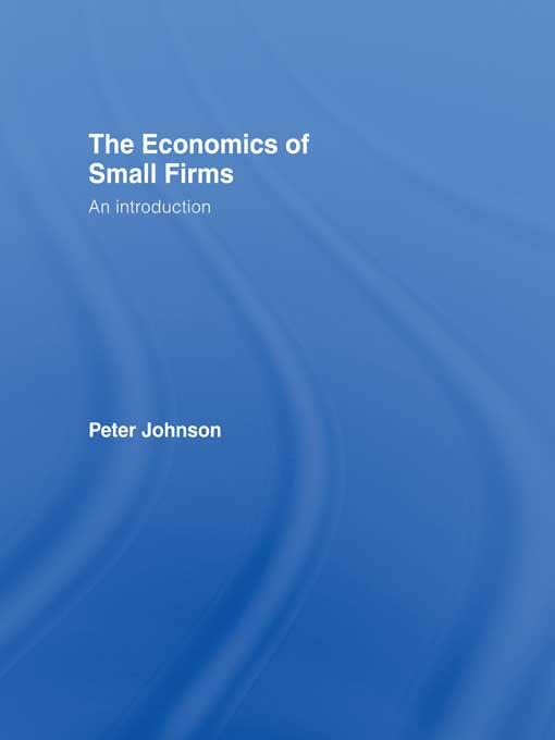 The Economics of Small Firms by Peter Johnson