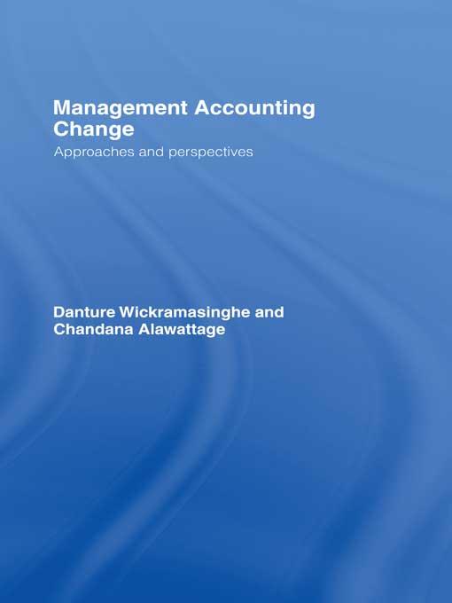 Management Accounting Change by Chandana Alawattage, Danture Wickramasinghe