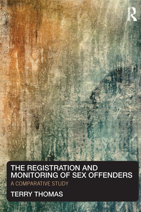 The Registration and Monitoring of Sex Offenders by Terry Thomas