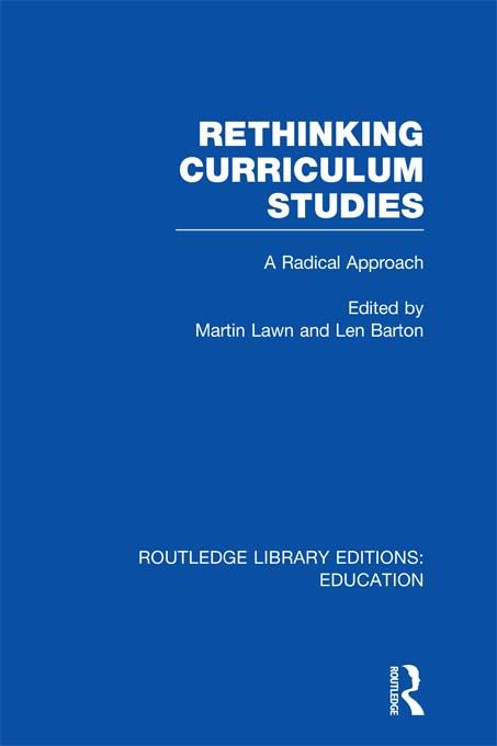 Rethinking Curriculum Studies by Len Barton, Martin Lawn