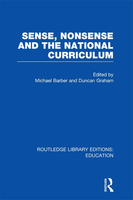 Sense and Nonsense and the National Curriculum by Duncan Graham, Michael Barber
