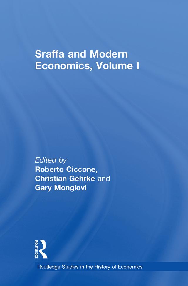 Sraffa and Modern Economics, Volume I by Christian Gehrke, Gary Mongiovi, Roberto Ciccone