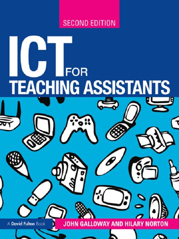 ICT for Teaching Assistants by Hilary Norton, John Galloway