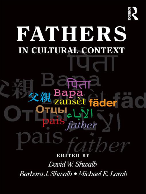 Fathers in Cultural Context by Barbara J. Shwalb, David W. Shwalb, Michael E. Lamb