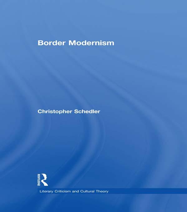 Border Modernism by Christopher Schedler