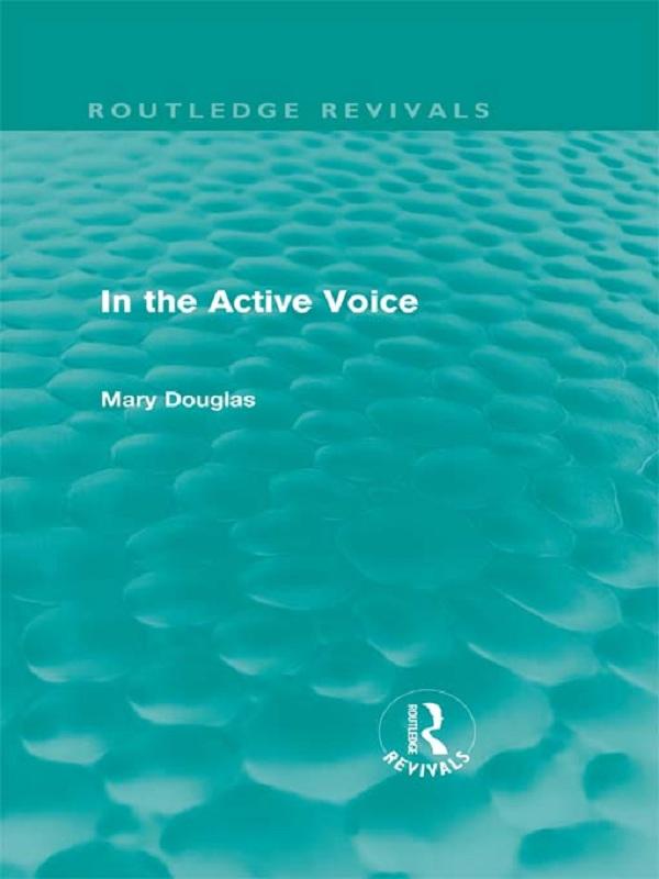 In the Active Voice (Routledge Revivals) by Mary Douglas