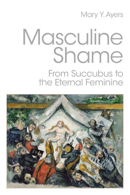 Masculine Shame by Mary Y. Ayers