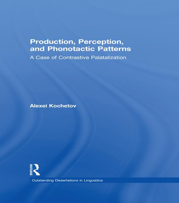 Production, Perception, and Phonotactic Patterns by Alexei Kochetov