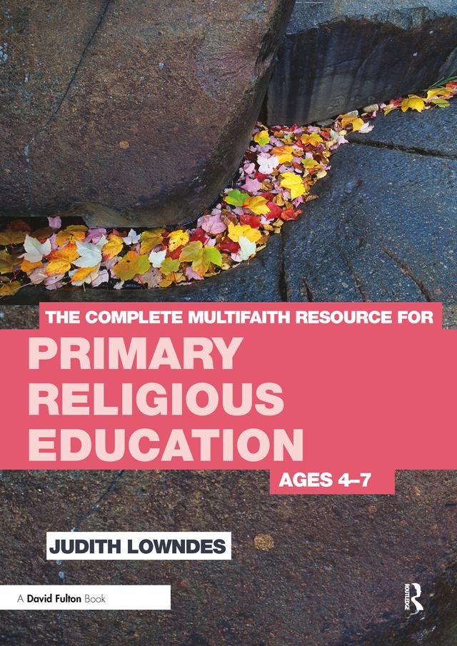 The Complete Multifaith Resource for Primary Religious Education by Judith Lowndes