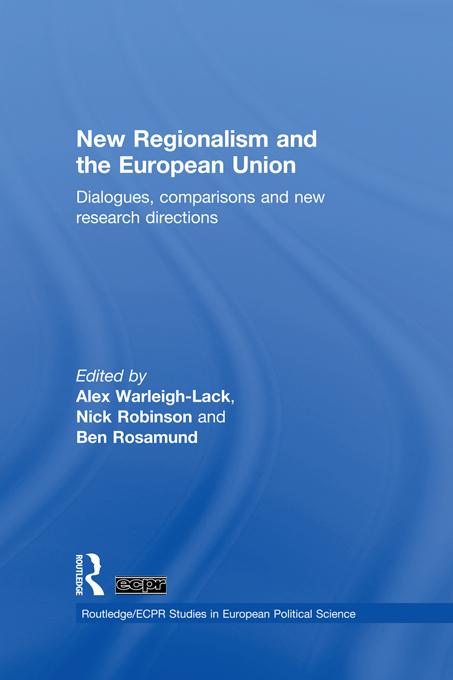 New Regionalism and the European Union by Alex Warleigh-Lack, Ben Rosamond, Nick Robinson