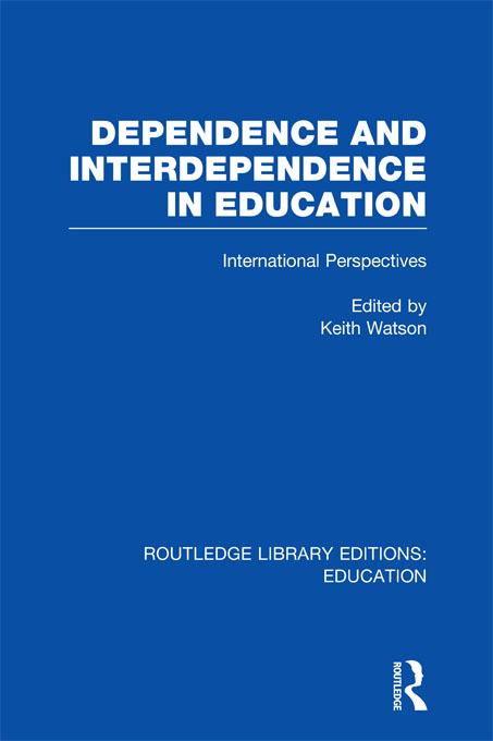 Dependence and Interdependence in Education by Keith Watson