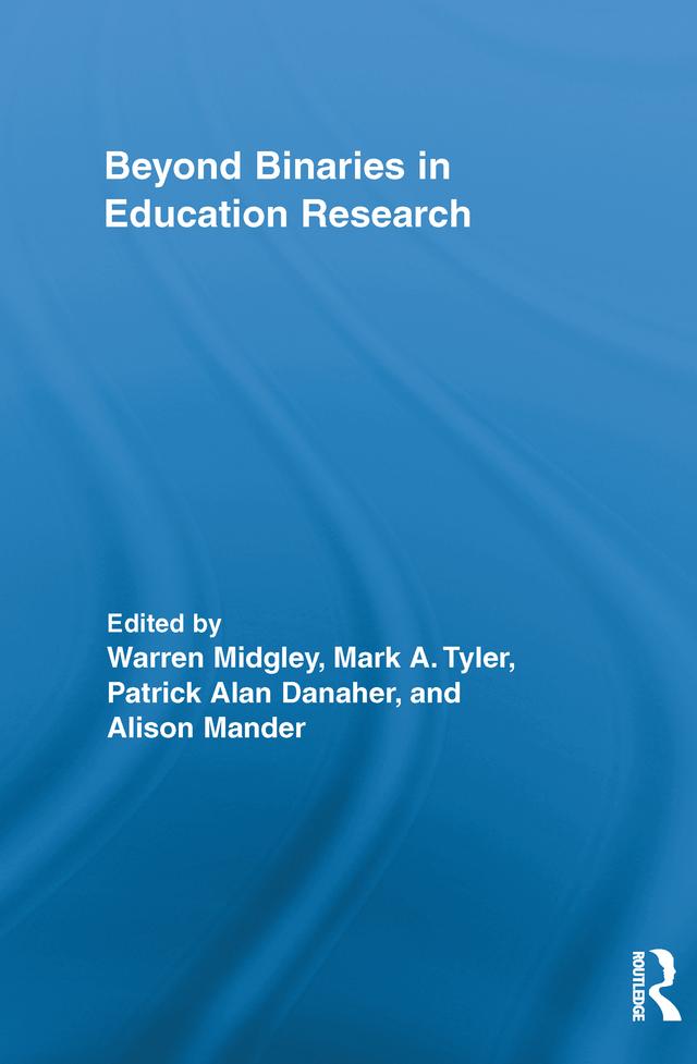 Beyond Binaries in Education Research by Alison Mander, Mark A. Tyler, Patrick Alan Danaher, Warren Midgley