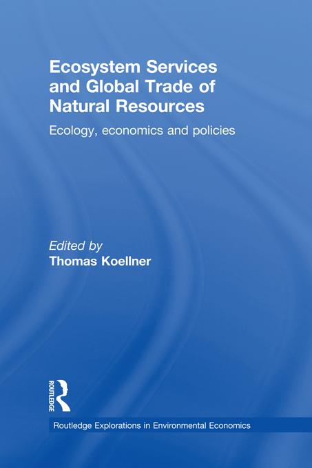 Ecosystem Services and Global Trade of Natural Resources by Thomas Koellner