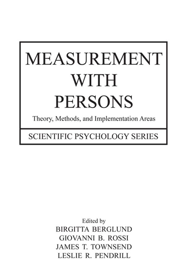 Measurement With Persons by Birgitta Berglund, Giovanni B. Rossi, James T. Townsend, Leslie R. Pendrill