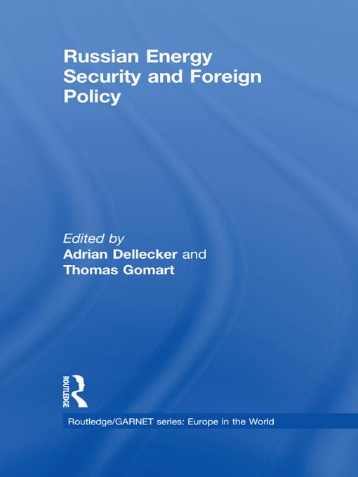 Russian Energy Security and Foreign Policy by Adrian Dellecker, Thomas Gomart