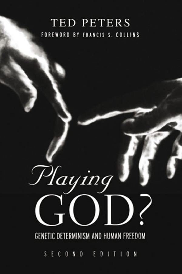 Playing God? by Ted Peters