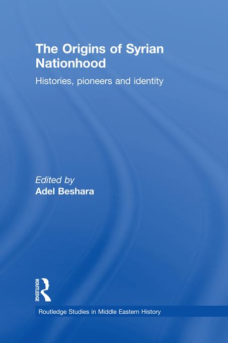 The Origins of Syrian Nationhood by Adel Beshara