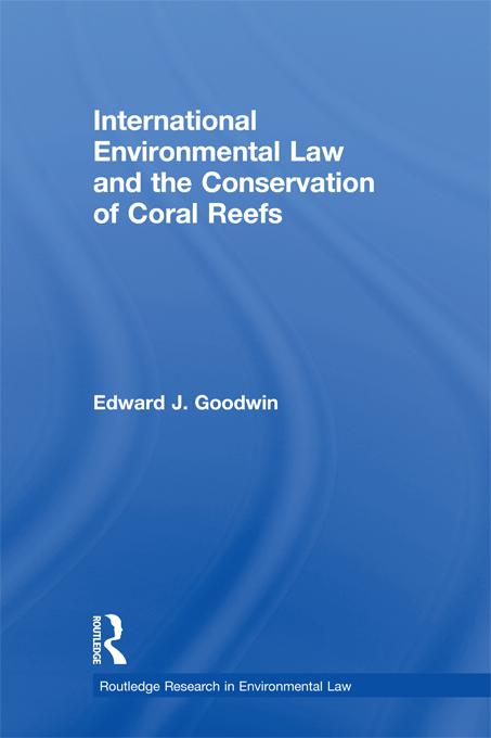 International Environmental Law and the Conservation of Coral Reefs