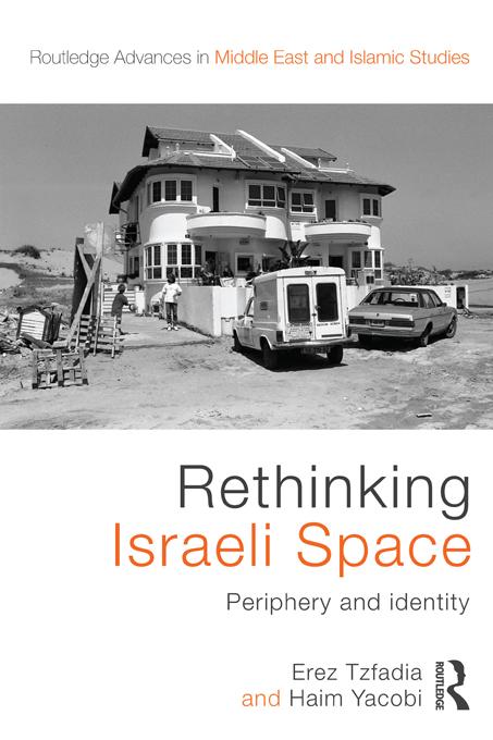 Rethinking Israeli Space by Erez Tzfadia, Haim Yacobi