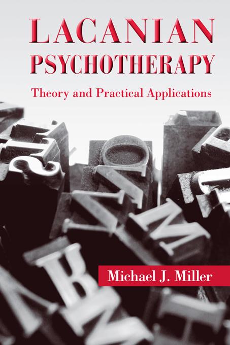 Lacanian Psychotherapy by Michael J. Miller