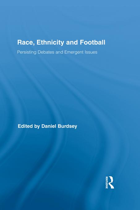 Race, Ethnicity and Football by Daniel Burdsey