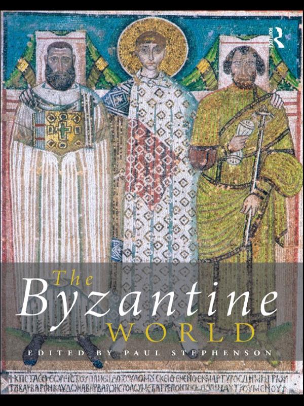 The Byzantine World by Paul Stephenson