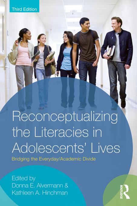 Reconceptualizing the Literacies in Adolescents' Lives by Donna E. Alvermann, Kathleen A. Hinchman
