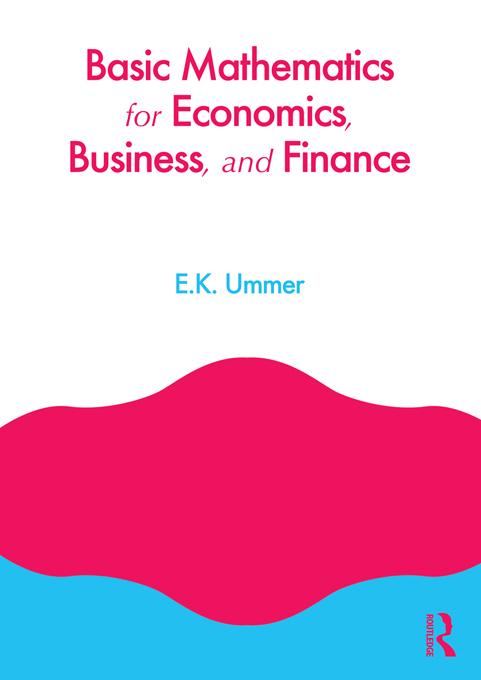 Basic Mathematics for Economics, Business and Finance by EK Ummer