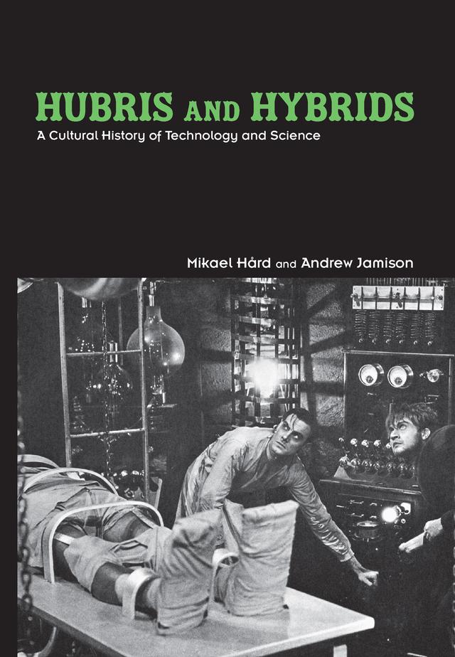Hubris and Hybrids by Andrew Jamison, Mikael Hård