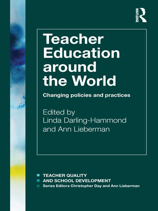 Teacher Education Around the World by ANN LIEBERMAN, Linda Darling-Hammond
