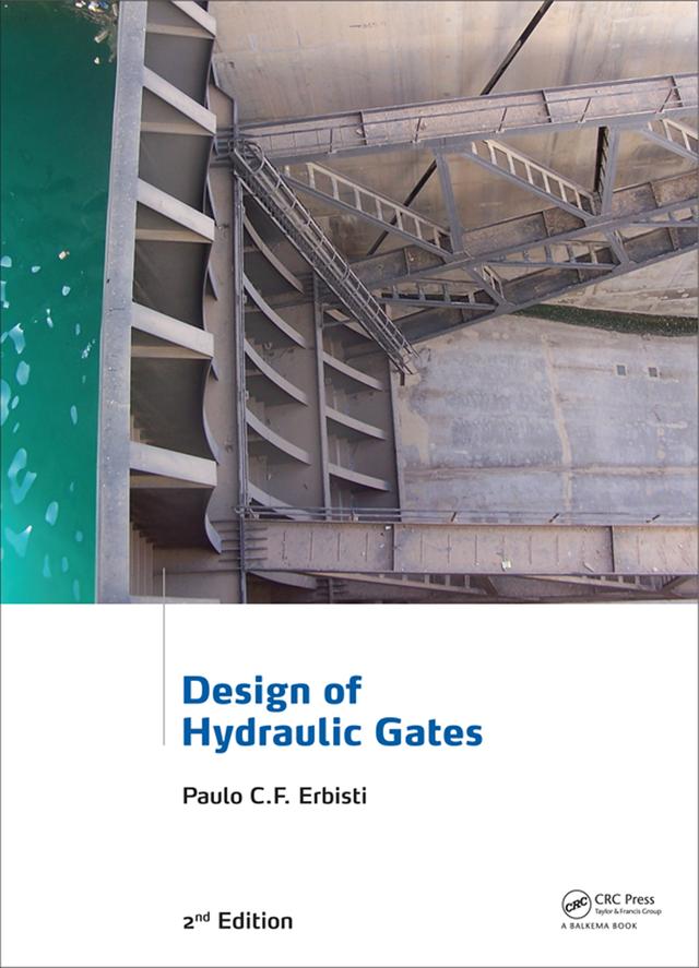 Design of Hydraulic Gates by Paulo C.F. Erbisti