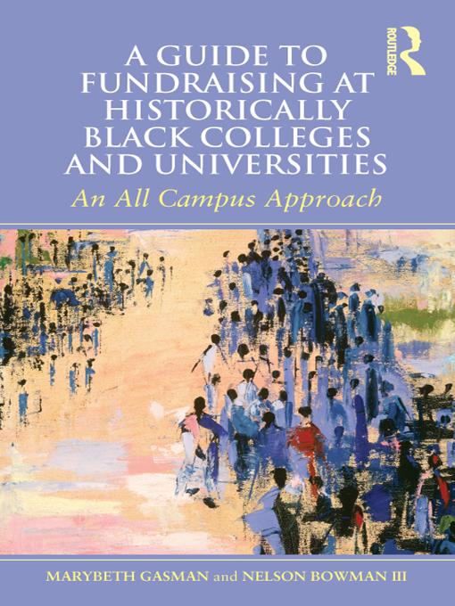 A Guide to Fundraising at Historically Black Colleges and Universities by Marybeth Gasman, Nelson Bowman III