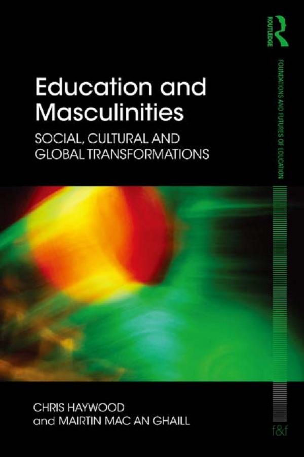 Education and Masculinities by Chris Haywood, Mairtin Mac an Ghaill