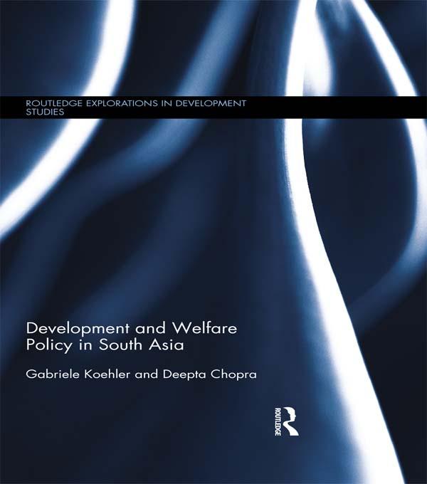 Development and Welfare Policy in South Asia by Deepta Chopra, Gabriele Koehler
