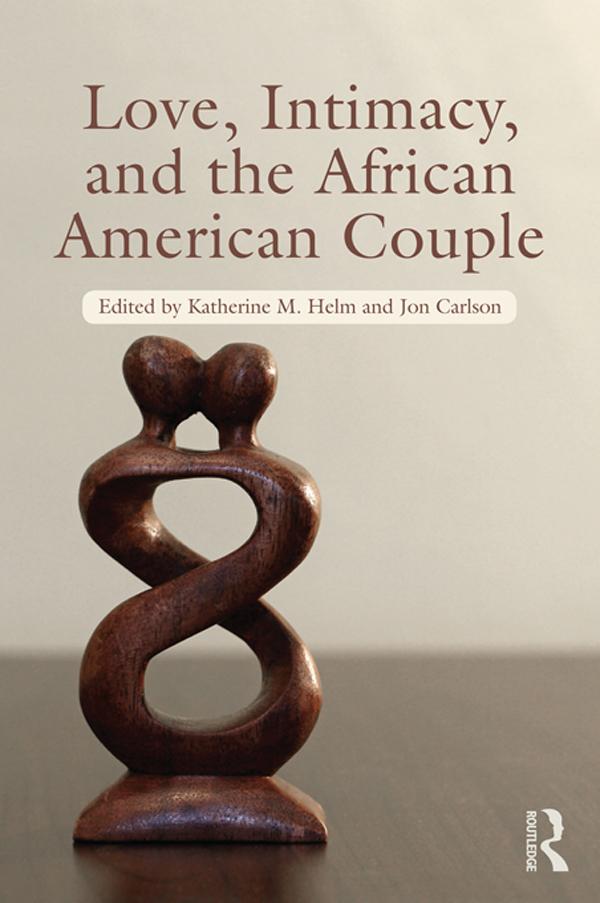 Love, Intimacy, and the African American Couple by Jon Carlson, Katherine M. Helm