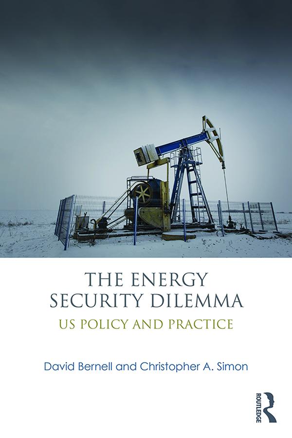 The Energy Security Dilemma by Christopher A. Simon, David Bernell