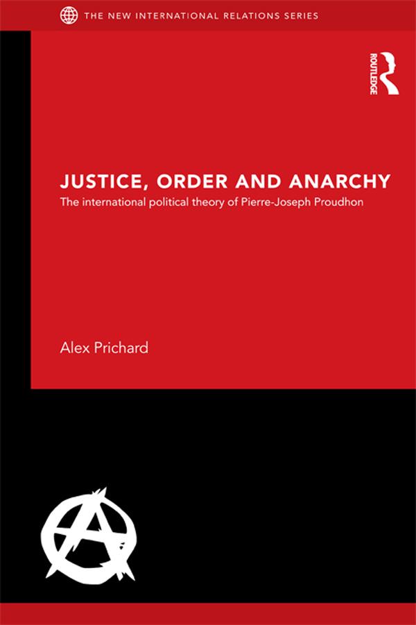 Justice, Order and Anarchy by Alex Prichard